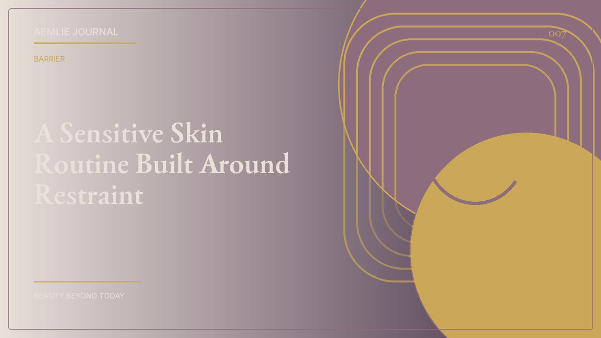 AEMLIE Journal cover — A Sensitive Skin Routine Built Around Restraint