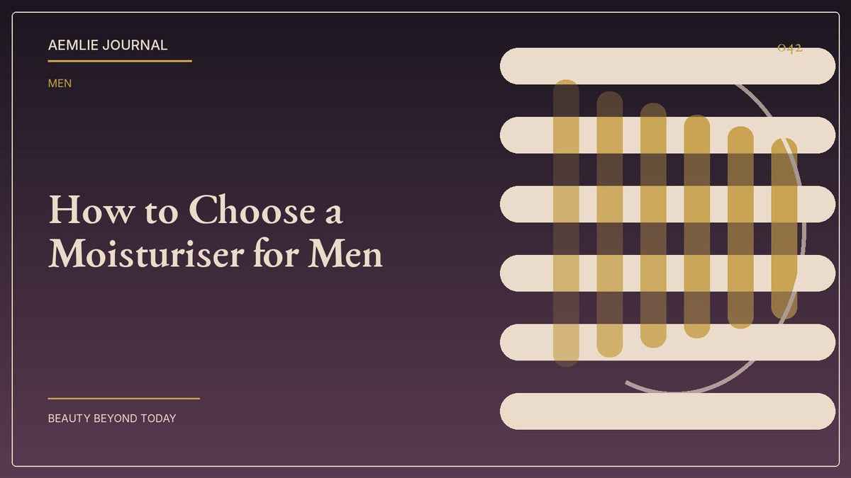 AEMLIE Journal cover — How to Choose a Moisturiser for Men
