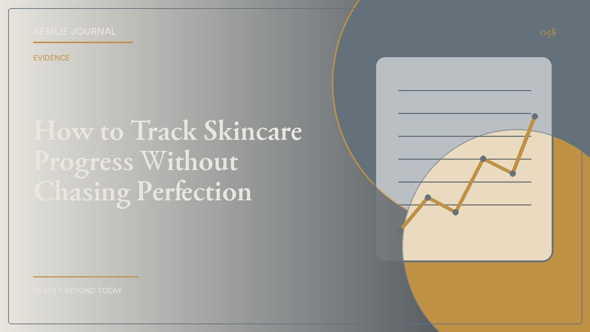 AEMLIE Journal cover — How to Track Skincare Progress Without Chasing Perfection