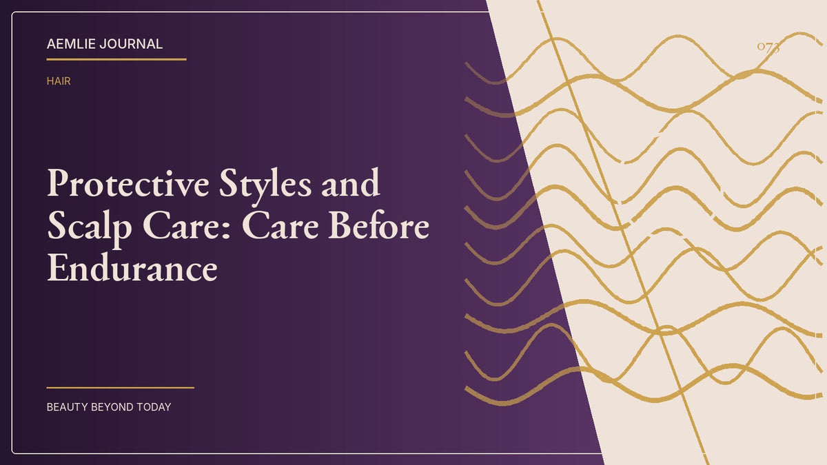 AEMLIE Journal cover — Protective Styles and Scalp Care: Care Before Endurance