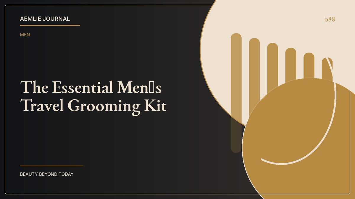 AEMLIE Journal cover — The Essential Men’s Travel Grooming Kit