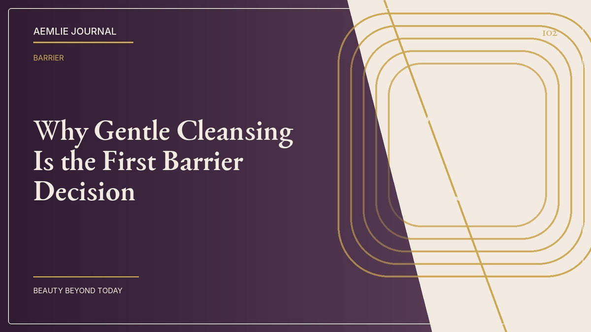 AEMLIE Journal cover — Why Gentle Cleansing Is the First Barrier Decision